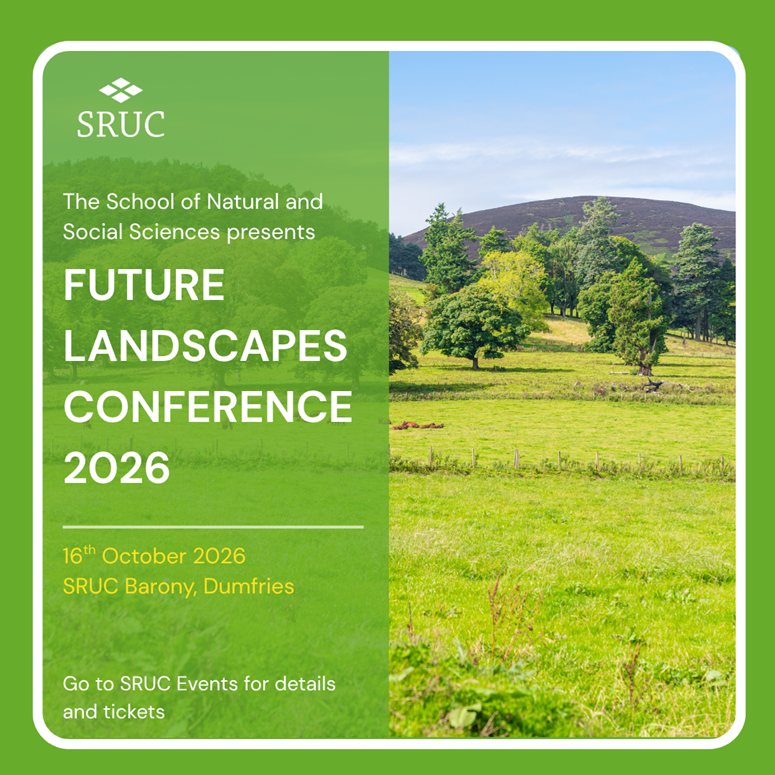 Future landscapes conference 2026 poster. Text: The School of Natural and Social Sciences presents Future Landscapes conference 2026. 16th October 2026, SRUC Barony, Dumfries. Go to SRUC Events for details and tickets.